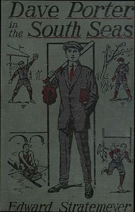 Cover of Dave Porter in the South Seas; or, The Strange Cruise of the Stormy Petrel