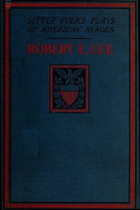 Cover of Robert E. Lee: A Story and a Play