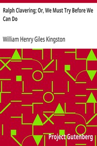 Cover of Ralph Clavering; Or, We Must Try Before We Can Do