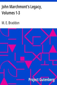 Cover of John Marchmont's Legacy, Volumes 1-3