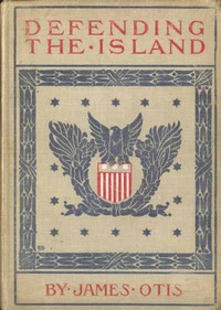 Cover of Defending the Island: A story of Bar Harbor in 1758