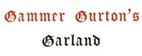 Cover of Gammer Gurton's Garland; Or, The Nursery Parnassus A Choice Collection of Pretty Songs and Verses for the Amusement of All Little Good Children Who Can Neither Read nor Run.