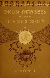 Cover of English Pharisees, French Crocodiles, and Other Anglo-French Typical Characters