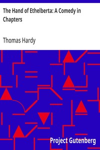 Cover of The Hand of Ethelberta: A Comedy in Chapters