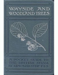 Cover of Wayside and woodland trees : $b a pocket guide to the British sylva