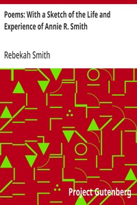 Cover of Poems: With a Sketch of the Life and Experience of Annie R. Smith