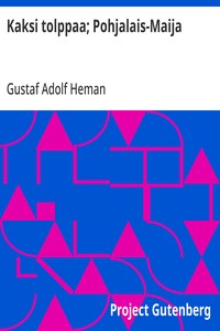 Cover of Kaksi tolppaa; Pohjalais-Maija Muistelmia Hämeestä I-II