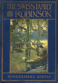 Cover of The Swiss Family Robinson; or, Adventures on a Desert Island