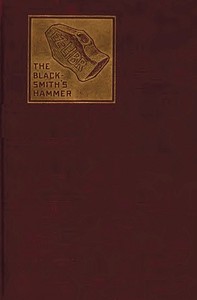 Cover of The Blacksmith's Hammer; or, The Peasant Code: A Tale of the Grand Monarch