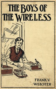 Cover of The Boys of the Wireless; Or, A Stirring Rescue from the Deep