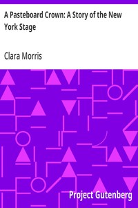 Cover of A Pasteboard Crown: A Story of the New York Stage