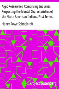 Cover of Algic Researches, Comprising Inquiries Respecting the Mental Characteristics of the North American Indians, First Series. Indian Tales and Legends, Vol. 1 of 2
