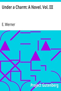 Cover of Under a Charm: A Novel. Vol. III