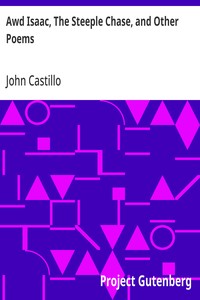 Cover of Awd Isaac, The Steeple Chase, and Other Poems With a glossary of the Yorkshire Dialect
