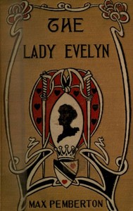 Cover of The Lady Evelyn: A Story of To-day