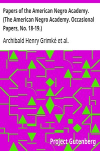 Cover of Papers of the American Negro Academy. (The American Negro Academy. Occasional Papers, No. 18-19.)