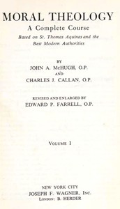 Cover of Moral Theology A Complete Course Based on St. Thomas Aquinas and the Best Modern Authorities