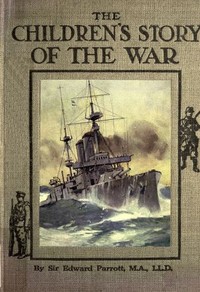 Cover of The Childrens' Story of the War, Volume 3 (of 10) From the First Battle of Ypres to the End of the Year 1914