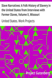 Cover of Slave Narratives: A Folk History of Slavery in the United States from Interviews with Former Slaves, Volume X, Missouri Narratives