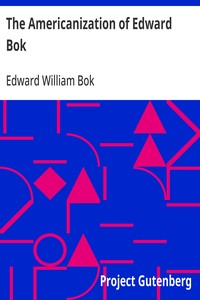 Cover of The Americanization of Edward Bok The Autobiography of a Dutch Boy Fifty Years After