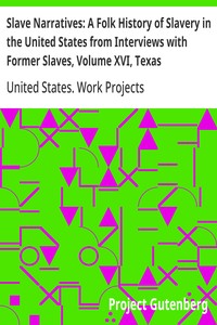 Cover of Slave Narratives: A Folk History of Slavery in the United States from Interviews with Former Slaves, Volume XVI, Texas Narratives, Part 3
