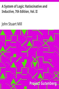 Cover of A System of Logic: Ratiocinative and Inductive, 7th Edition, Vol. II