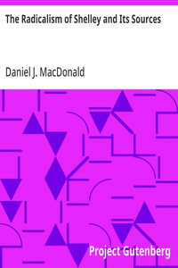 Cover of The Radicalism of Shelley and Its Sources