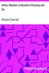 Cover of Arthur Machen: A Novelist of Ecstasy and Sin With Two Uncollected Poems by Arthur Machen