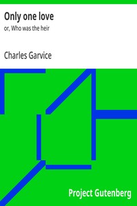 Cover of Only one love : $b or, Who was the heir