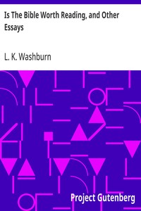 Cover of Is The Bible Worth Reading, and Other Essays