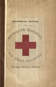 Cover of Historical sketch of the Fifteenth Regiment, New Jersey Volunteers First Brigade, First Division, Sixth Corps