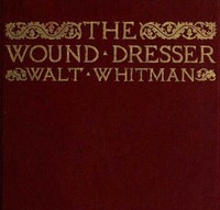 Cover of The Wound Dresser A Series of Letters Written from the Hospitals in Washington during the War of the Rebellion
