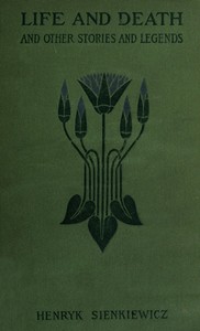 Cover of Life and Death, and Other Legends and Stories
