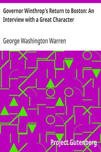 Cover of Governor Winthrop's Return to Boston: An Interview with a Great Character
