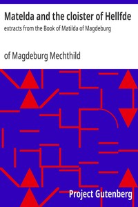 Cover of Matelda and the cloister of Hellfde : $b extracts from the Book of Matilda of Magdeburg