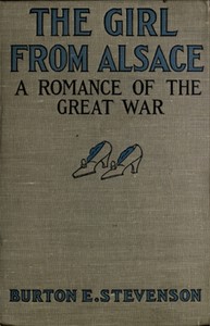 Cover of The Girl from Alsace A Romance of the Great War, Originally Published under the Title of Little Comrade