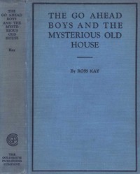 Cover of The Go Ahead Boys and the Mysterious Old House