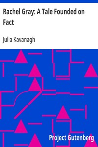 Cover of Rachel Gray: A Tale Founded on Fact