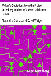 Cover of Widger's Quotations from the Project Gutenberg Editions of Dumas' Celebrated Crimes