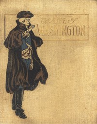 Cover of The Life of George Washington. In Words of One Syllable