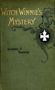 Cover of Witch Winnie's Mystery, or The Old Oak Cabinet: The Story of a King's Daughter
