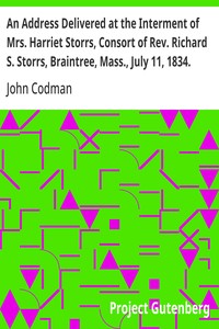Cover of An Address Delivered at the Interment of Mrs. Harriet Storrs, Consort of Rev. Richard S. Storrs, Braintree, Mass., July 11, 1834.