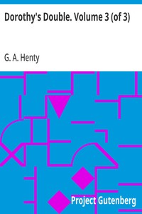 Cover of Dorothy's Double. Volume 3 (of 3)