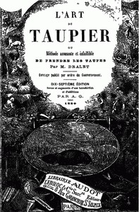 Cover of L'art du taupier; ou, méthode amusante et infaillible de prendre les taupes