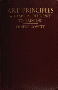 Cover of Art Principles with Special Reference to Painting Together with Notes on the Illusions Produced by the Painter