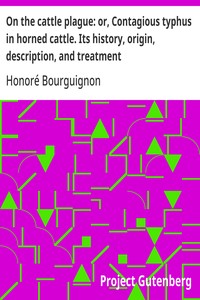 Cover of On the cattle plague: or, Contagious typhus in horned cattle. Its history, origin, description, and treatment