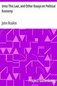 Cover of Unto This Last, and Other Essays on Political Economy