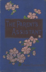Cover of The Parent's Assistant; Or, Stories for Children