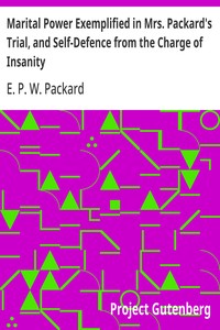 Cover of Marital Power Exemplified in Mrs. Packard's Trial, and Self-Defence from the Charge of Insanity