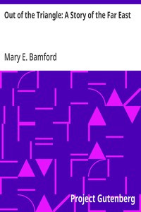 Cover of Out of the Triangle: A Story of the Far East